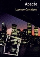 Okładka książki Apacze Lorenzo Carcaterra