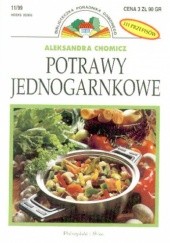 Okładka książki Potrawy jednogarnkowe Aleksandra Chomicz