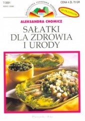Okładka książki Sałatki dla zdrowia i urody Aleksandra Chomicz