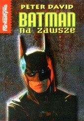 Okładka książki Batman na zawsze Peter David