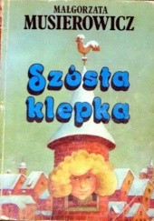 Okładka książki Szósta klepka Małgorzata Musierowicz
