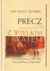 Okładka książki Precz z Wielkim Bratem. Upadek imperium radzieckiego Michael Dobbs
