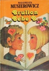 Okładka książki Brulion Bebe B. Małgorzata Musierowicz