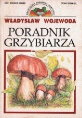 Okładka książki Poradnik grzybiarza Władysław Wojewoda