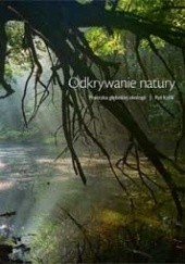 Okładka książki Odkrywanie natury. Praktyka głębokiej ekologii Ryszard Kulik