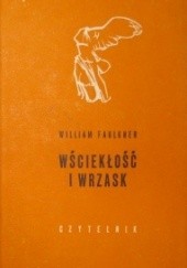 Okładka książki Wściekłość i wrzask William Faulkner