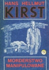 Okładka książki Morderstwo manipulowane Hans Hellmut Kirst