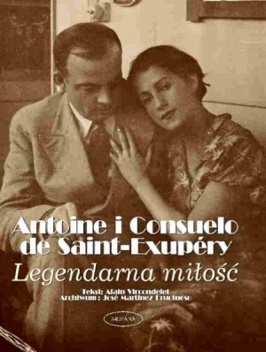 Antoine i Consuelo de Saint-Exupery: Legendarna miłość