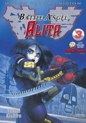 Okładka książki Battle Angel Alita #3:  Zabójczy Anioł Yukito Kishiro