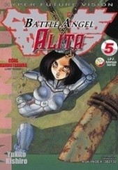 Okładka książki Battle Angel Alita #5: Córa Marnotrawna Yukito Kishiro