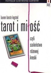 Okładka książki Tarot i miłość czyli szaleństwo różowej kreski Lauren Baratz-Logsted
