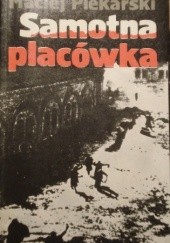Okładka książki Samotna placówka Maciej Piekarski