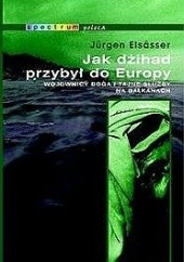 Okładka książki Jak Dżihad przybył do Europy. Wojownicy Boga i tajne służby na Bałkanach Jürgen Elsässer