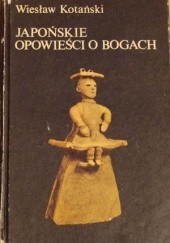Okładka książki Japońskie opowieści o bogach Wiesław Kotański