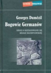 Okładka książki Bogowie Germanów. Szkice o kształtowaniu się religii skandynawskiej Georges Dumézil