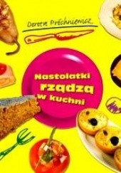Okładka książki Nastolatki rządzą w kuchni Dorota Próchniewicz