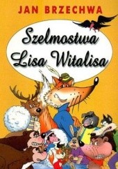 Okładka książki Szelmostwa lisa Witalisa Jan Brzechwa