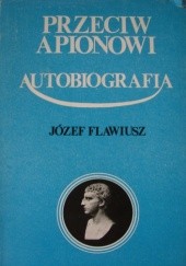 Okładka książki Przeciw Apionowi - Autobiografia Józef Flawiusz