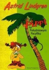 Okładka książki Pippi na Południowym Pacyfiku Astrid Lindgren