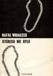 Okładka książki Którego nie było Rafał Wojaczek