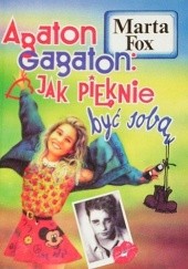 Okładka książki Agaton-Gagaton. Jak pięknie być sobą Marta Fox