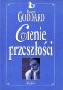 Okładka książki Cienie przeszłości Robert Goddard