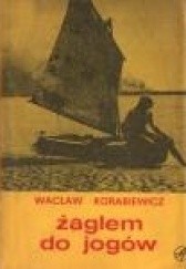 Okładka książki Żaglem do jogów Wacław Korabiewicz