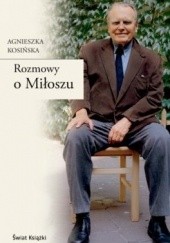 Okładka książki Rozmowy o Miłoszu Agnieszka Kosińska