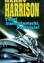 Okładka książki Tunel transatlantycki. Nareszcie! Harry Harrison