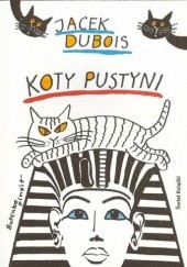 Okładka książki Koty pustyni Jacek Dubois