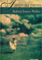 Okładka książki Tango na prerii Robert James Waller