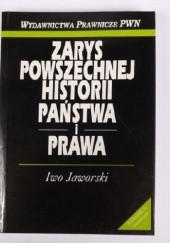 Okładka książki Zarys powszechnej historii państwa i prawa. Historia ustroju i źródeł prawa Iwo Jaworski