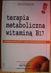 Okładka książki Terapia metaboliczna witaminą B17 G. Edward Griffin