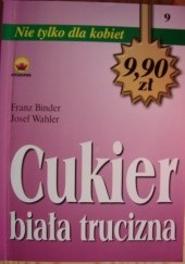 Okładka książki Cukier biała trucizna Franz Binder