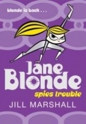 Okładka książki Jane Blonde: Szpiegowska misja Jill Marshall