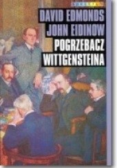Okładka książki Pogrzebacz Wittgensteina David Edmonds, John Eidinow