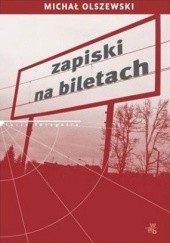 Okładka książki Zapiski na biletach Michał Olszewski