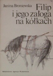 Okładka książki Filip i jego załoga na kółkach Janina Broniewska