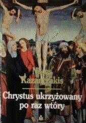 Okładka książki Chrystus ukrzyżowany po raz wtóry Nikos Kazantzakis