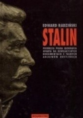 Stalin. Pierwsza pełna biografia oparta na rewelacyjnych dokumentach z tajnych archiwów rosyjskich