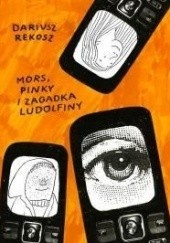 Okładka książki Mors, Pinky i Zagadka Ludolfiny Dariusz Rekosz