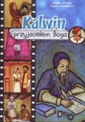 Okładka książki Kalwin przyjacielem Boga Jérôme Cottin