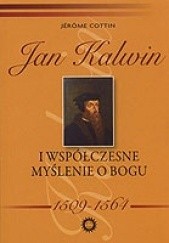 Okładka książki Jan Kalwin i współczesne myślenie o Bogu Jérôme Cottin