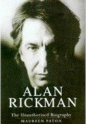 Okładka książki Alan Rickman: The Unauthorized Biography Maureen Paton