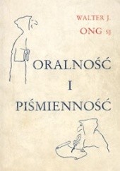 Okładka książki Oralność i piśmienność: Słowo poddane technologii Walter Jackson Ong