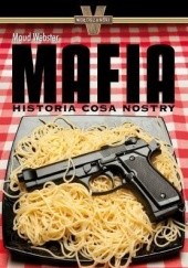 Okładka książki Mafia. Historia Cosa Nostry Maud Webster