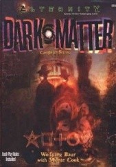 Okładka książki Dark Matter Wolfgang Baur, Monte Cook