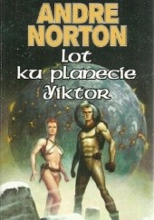 Okładka książki Lot ku planecie Yiktor Andre Norton