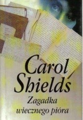 Okładka książki Zagadka wiecznego pióra Carol Shields