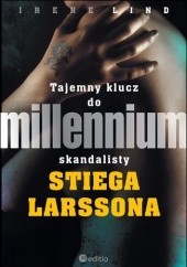 Okładka książki Tajemny klucz do Millennium skandalisty Stiega Larssona Irene Lind